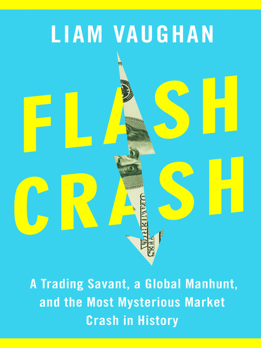 Title details for Flash Crash by Liam Vaughan - Available